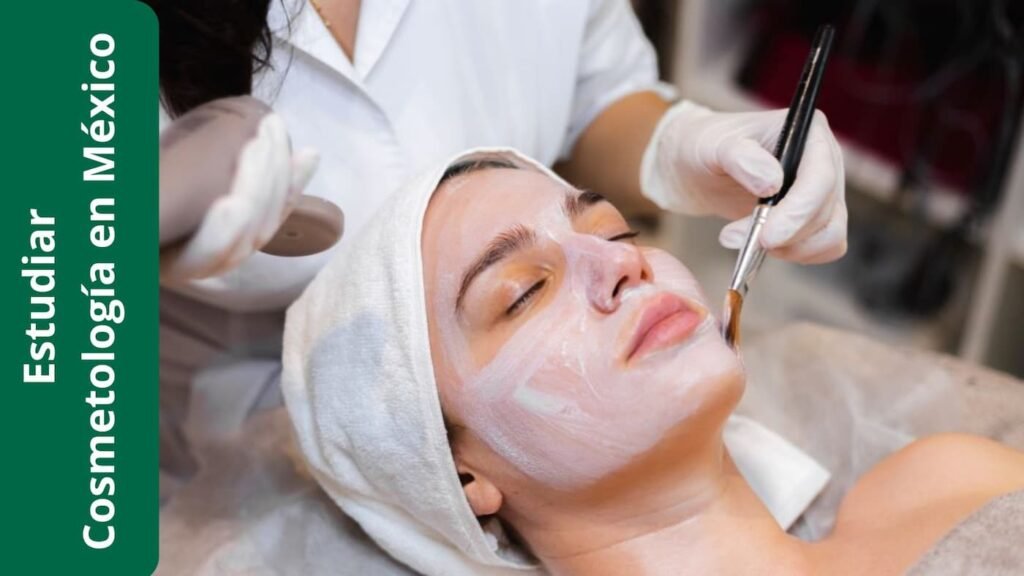 Estudiar Cosmetología en México: Todo lo que debes saber